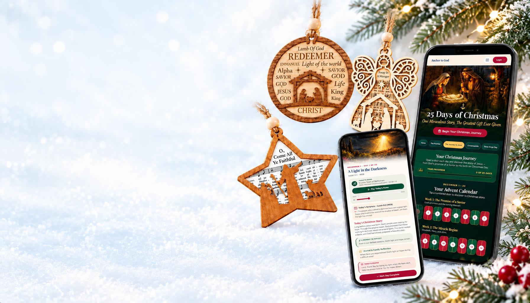 Anchor To God wooden Christmas ornaments and two Advent experience phone screens against a snowy background with evergreen branches and warm Christmas lights